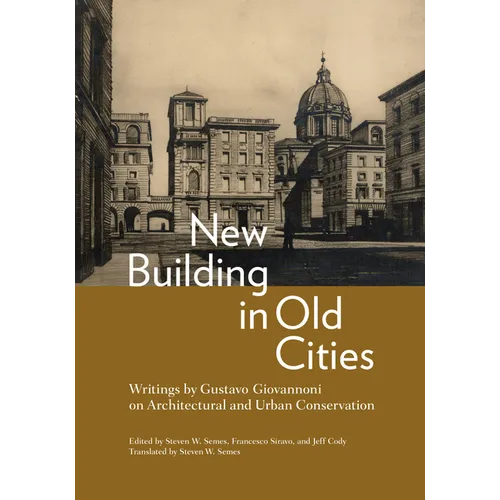 New Building in Old Cities: Writings by Gustavo Giovannoni on Architectural and Urban Conservation - Paperback
