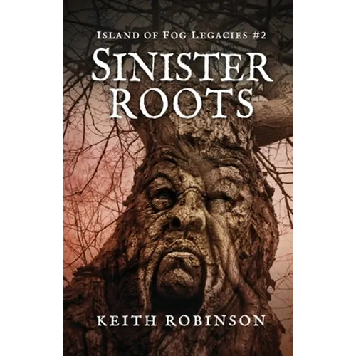 Sinister Roots (Island of Fog Legacies #2) - Paperback