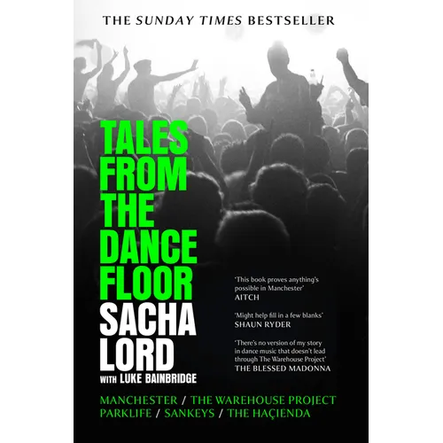 Tales from the Dancefloor: Manchester / The Warehouse Project / Parklife / Sankeys / The Haçienda - Hardcover