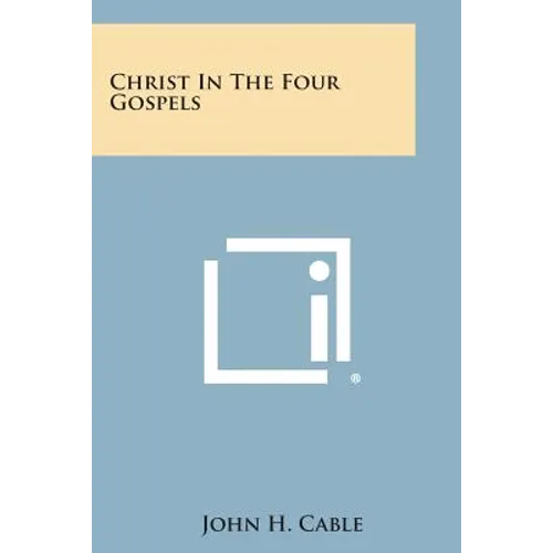 Christ in the Four Gospels - Paperback
