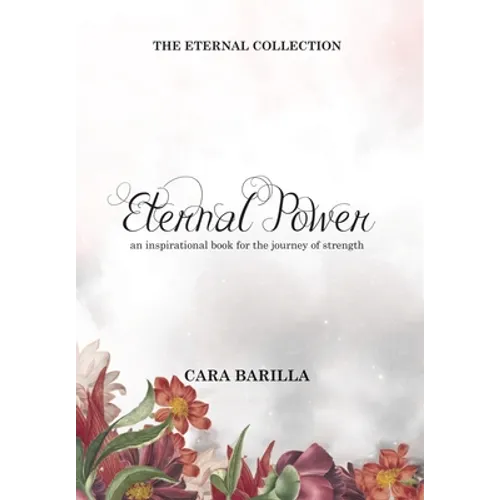Eternal Power - An inspirational book to help with the journey of strength - Hardcover