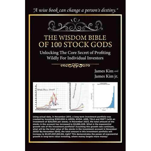 The Wisdom Bible of 100 Stock Gods: Unlocking the Core Secret of Profiting Wildly for Individual Investors - Paperback