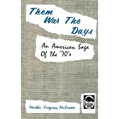 Them Was the Days: An American Saga of the 70s - Paperback