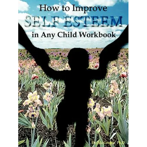 How to Improve Self-Esteem in Any Child Workbook - Paperback