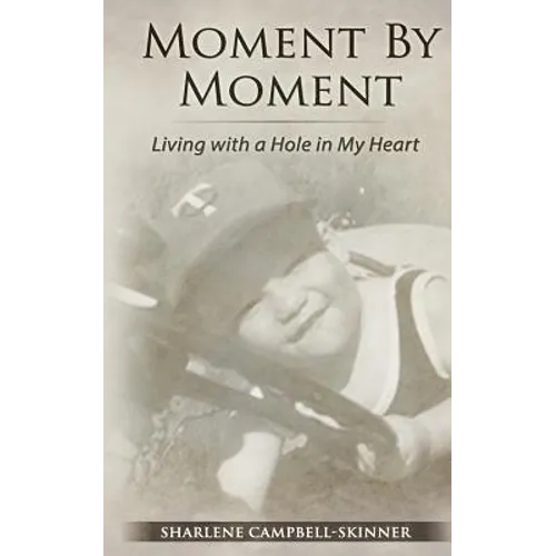 Moment by Moment: Living with a Hole in my Heart - Paperback