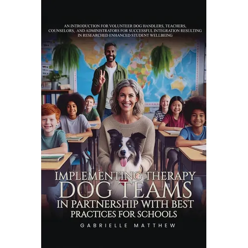 Implementing Therapy Dog Teams in Partnership with Best Practices for Schools - Paperback