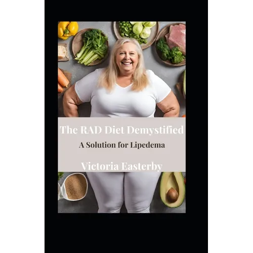 The RAD Diet Demystified: A Solution for Lipedema - Paperback