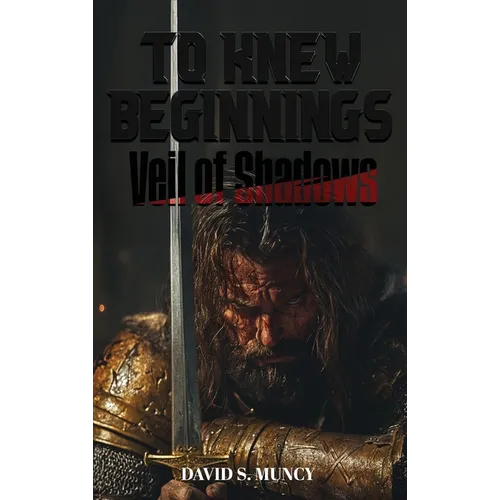 To Knew Beginnings: Veil of Shadows - Hardcover