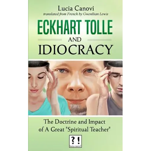 Eckhart Tolle and Idiocracy: The doctrine and impact of a 