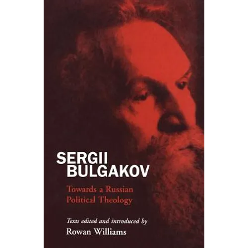 Sergii Bulgakov: Towards a Russian Political Theology - Paperback
