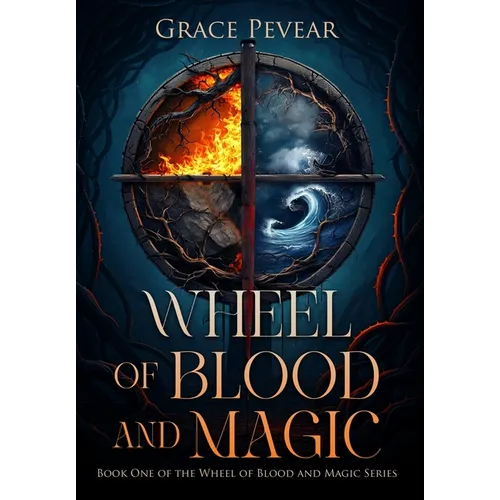 Wheel of Blood and Magic (Wheel of Blood and Magic Series, Book 1) - Hardcover