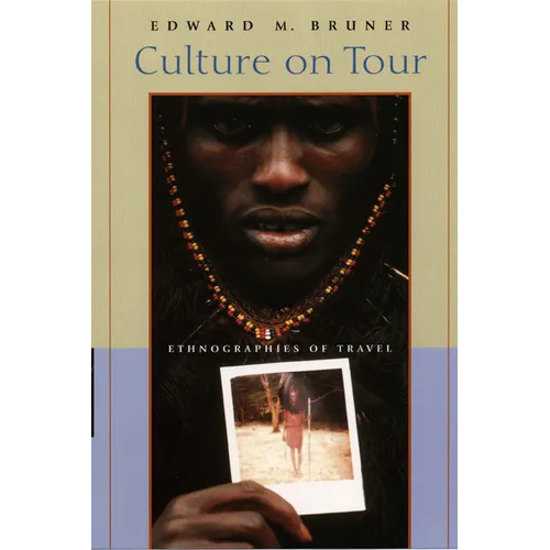 Culture on Tour: Ethnographies of Travel - Paperback