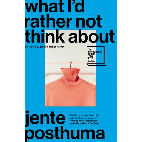 What I'd Rather Not Think about: Shortlisted for the International Booker Prize 2024 - Paperback