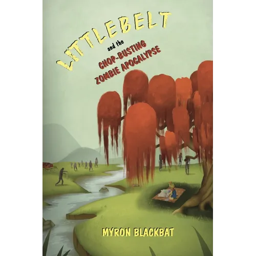 Littlebelt and the Chop-Busting Zombie Apocalypse - Paperback