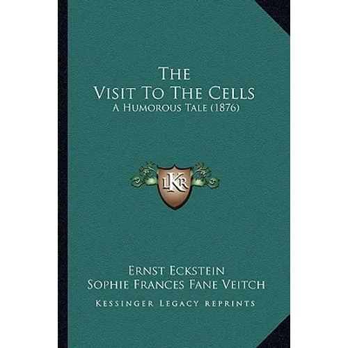 The Visit To The Cells: A Humorous Tale (1876) - Paperback