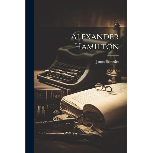 Alexander Hamilton - Paperback