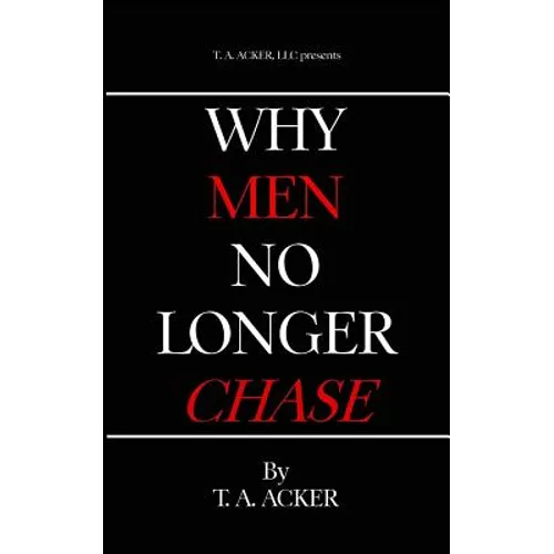 Why Men No Longer Chase - Paperback