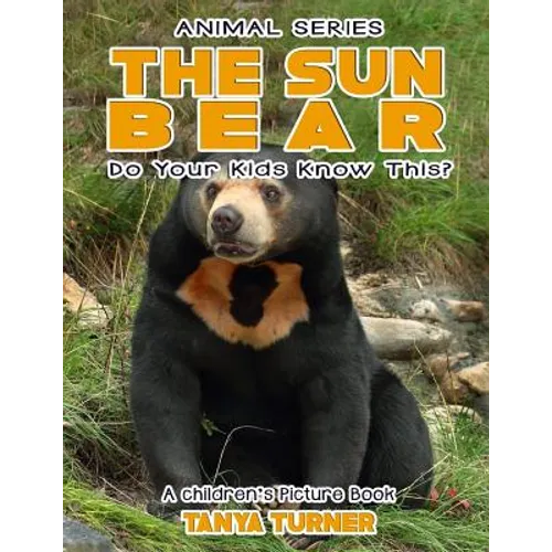 THE SUN BEAR Do Your Kids Know This?: A Children's Picture Book - Paperback