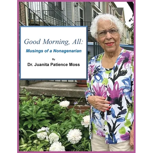 Good Morning, All: Musings of a Nonagenarian - Paperback