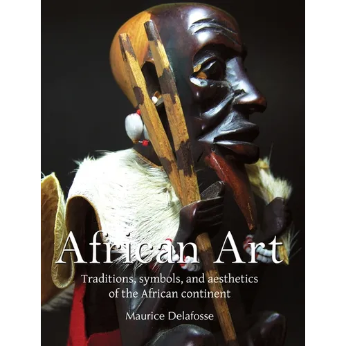 African Art: Traditions, symbols, and aesthetics of the African continent - Hardcover