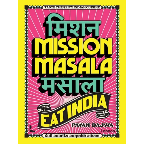 Mission Masala - Eat India: Taste the Spicy Indian Cuisine - Hardcover