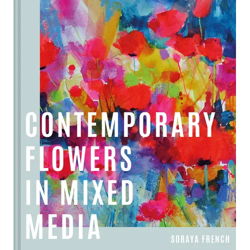 Contemporary Flowers in Mixed Media - Hardcover