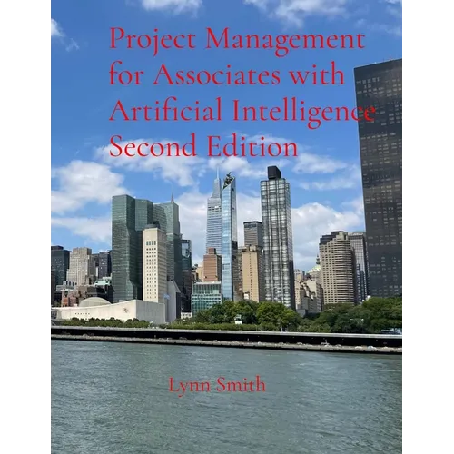 Project Management for Associates with Artificial Intelligence Second Edition - Paperback
