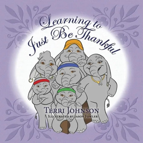 Learning to Just Be Thankful - Paperback