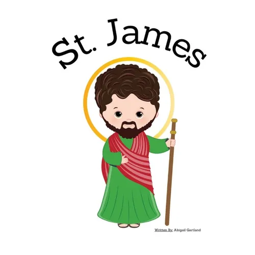 St. James the Apostle - Children's Christian Book - Lives of the Saints - Paperback