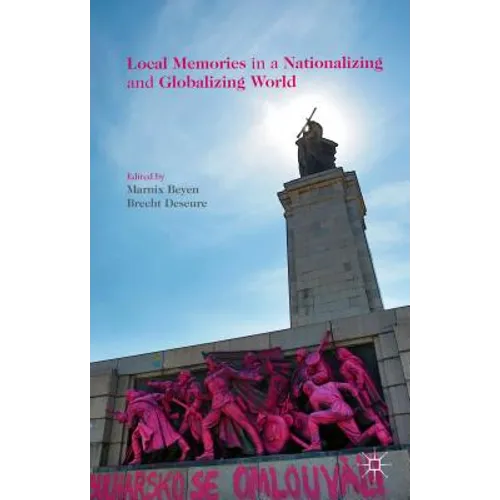 Local Memories in a Nationalizing and Globalizing World - Hardcover