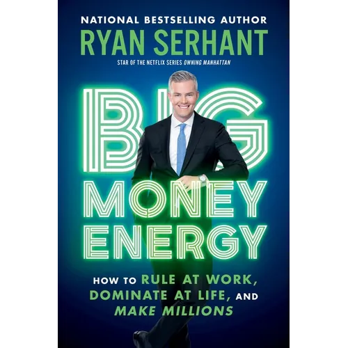 Big Money Energy: How to Rule at Work, Dominate at Life, and Make Millions - Paperback