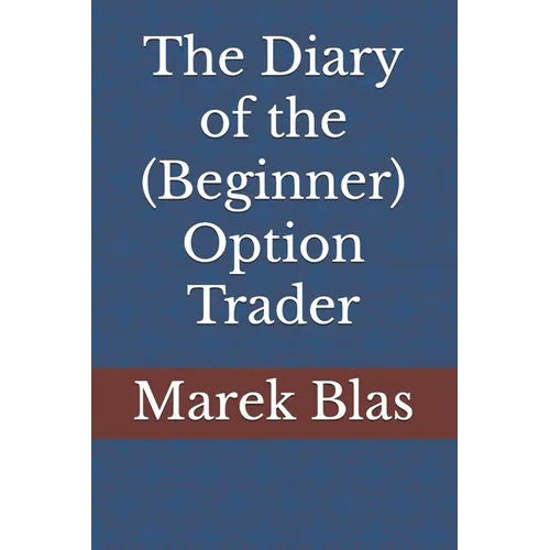 The Diary of the (Beginner) Option Trader - Paperback