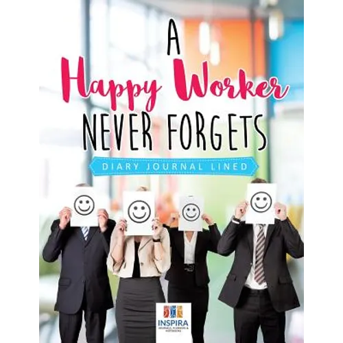 A Happy Worker Never Forgets Diary Journal Lined