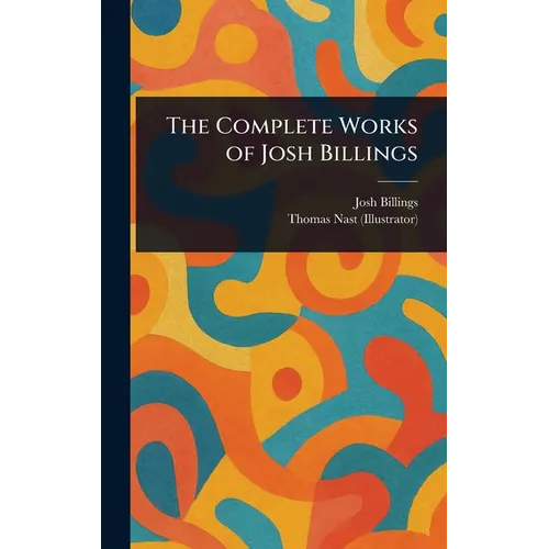 The Complete Works of Josh Billings - Hardcover