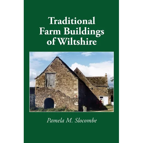 Traditional Farm Buildings of Wiltshire - Paperback
