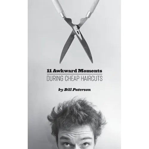11 Awkward Moments During Cheap Haircuts - Paperback