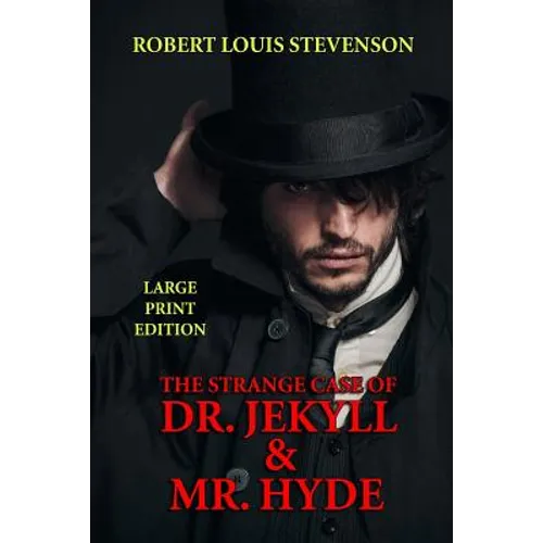 The Strange Case of Dr. Jekyll & Mr. Hyde - Large Print Edition - Paperback