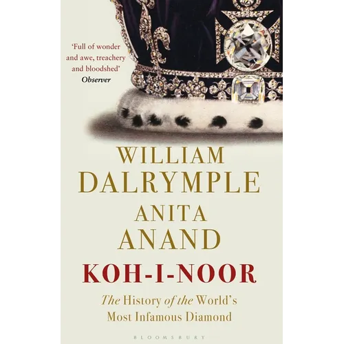 Koh-I-Noor: The History of the World's Most Infamous Diamond - Paperback
