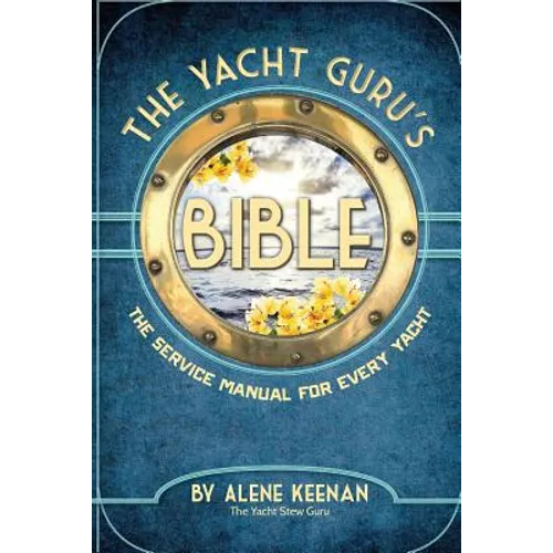 The Yacht Guru's Bible: The Service Manual for Every Yacht - Paperback