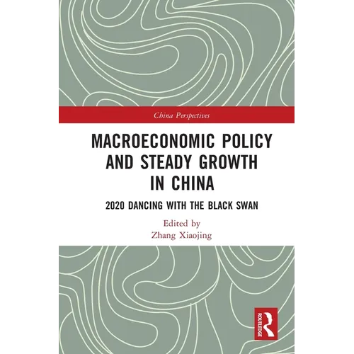 Macroeconomic Policy and Steady Growth in China: 2020 Dancing with Black Swan - Paperback