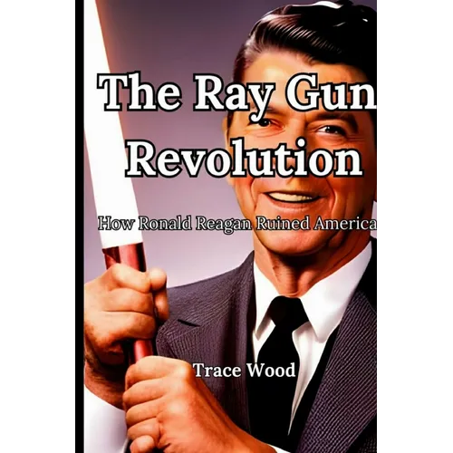 The Ray Gun Revolution - Paperback