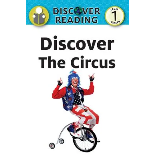 Discover the Circus: Level 1 Reader - Paperback