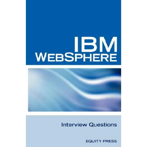 IBM Websphere Interview Questions: Unofficial IBM Websphere Application Server Certification Review - Paperback
