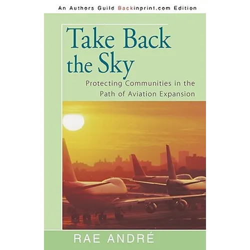 Take Back the Sky: Protecting Communities in the Path of Aviation Expansion - Paperback