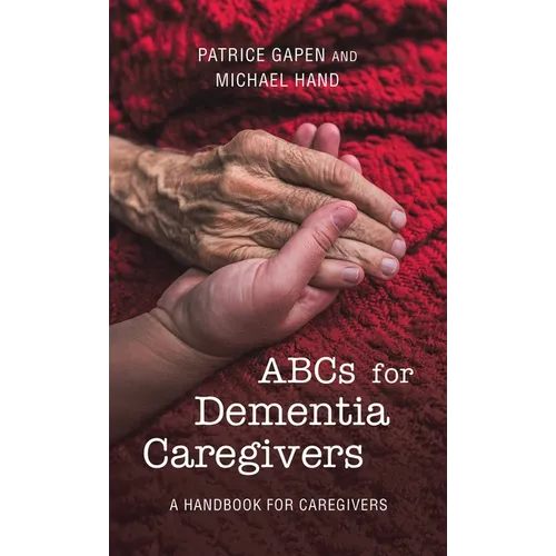 Abcs for Dementia Caregivers: A Handbook for Caregivers - Hardcover