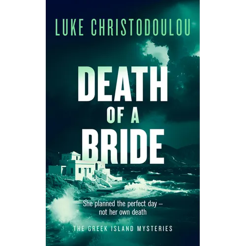 Death of a Bride: A Gripping Crime Thriller Set Under the Greek Sun - Paperback