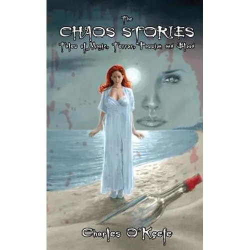 The Chaos Stories: Tales of Magic, Terror, Passion, and Blood - Paperback