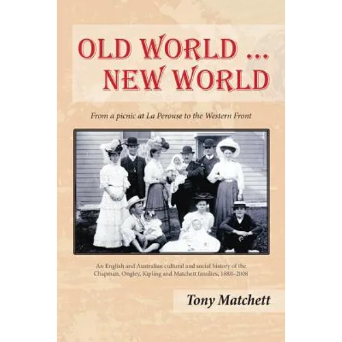 Old World ... New World: From a picnic at La Perouse to the Western Front - Paperback