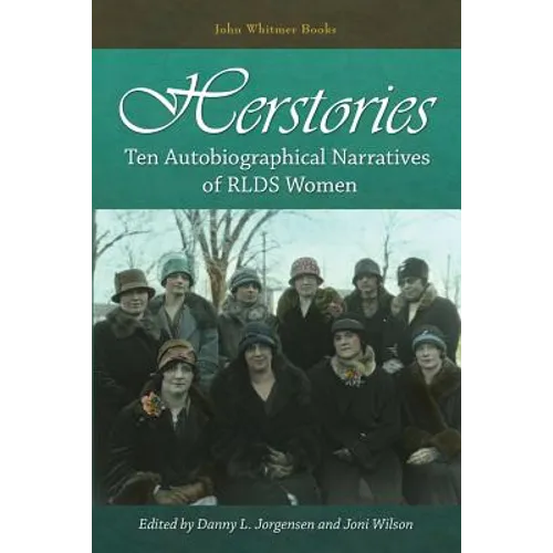 Herstories: Ten Autobiographical Narratives of RLDS Women - Paperback
