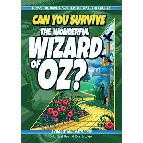 Can You Survive the Wonderful Wizard of Oz?: An Interactive Adventure for Kids Ages 9-13 - Paperback